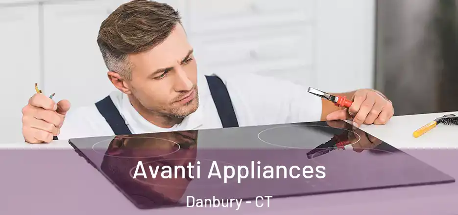  Avanti Appliances Danbury - CT