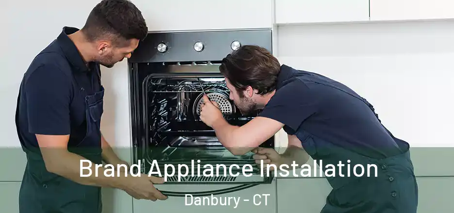  Brand Appliance Installation Danbury - CT