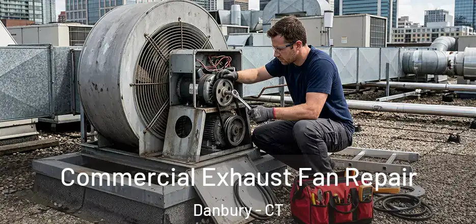  Commercial Exhaust Fan Repair Danbury - CT