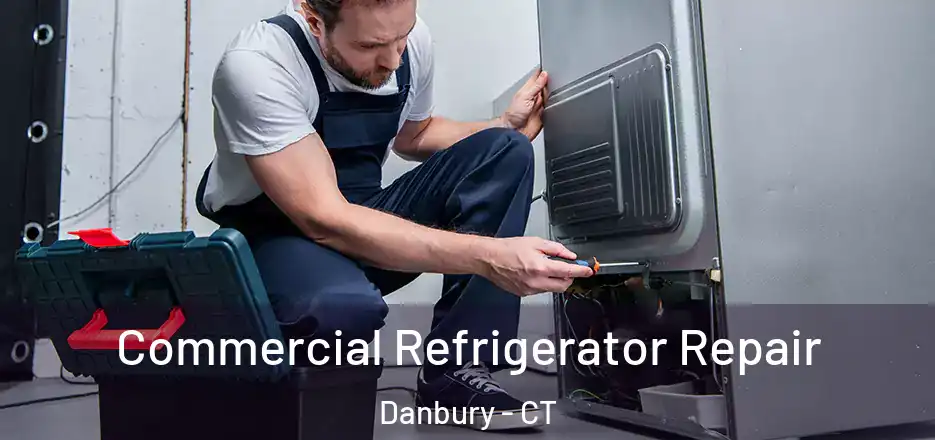  Commercial Refrigerator Repair Danbury - CT