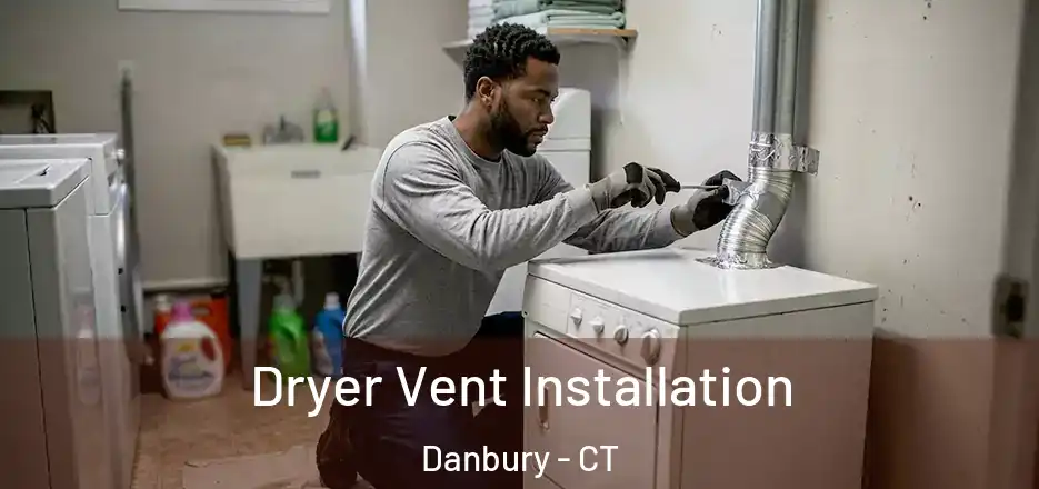  Dryer Vent Installation Danbury - CT