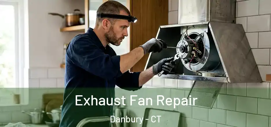  Exhaust Fan Repair Danbury - CT