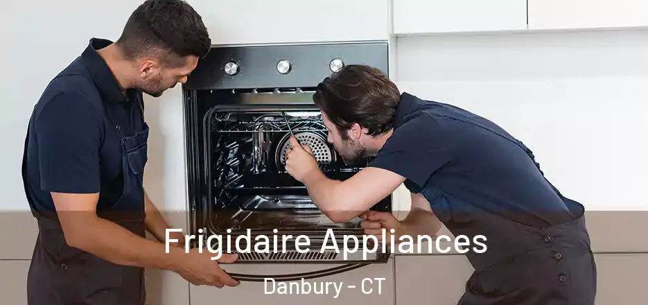 Frigidaire Appliances Danbury - CT