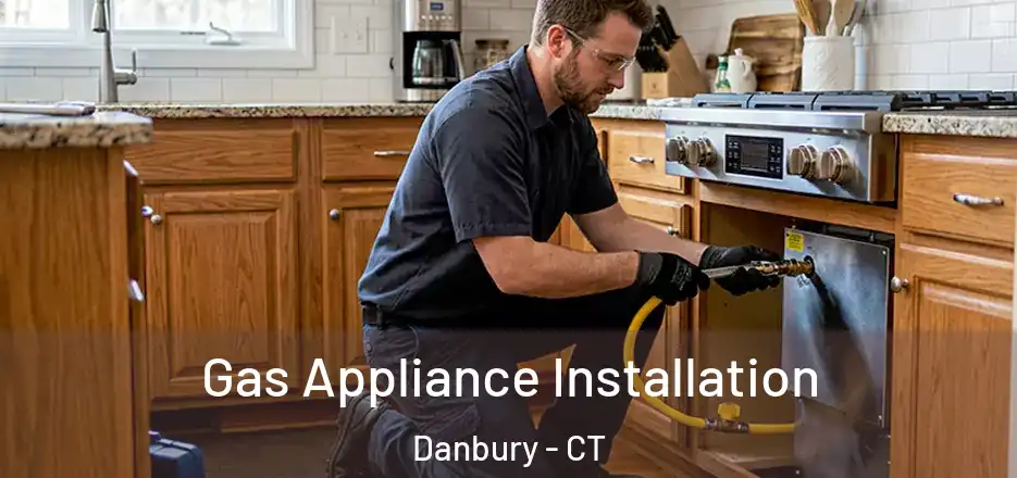  Gas Appliance Installation Danbury - CT
