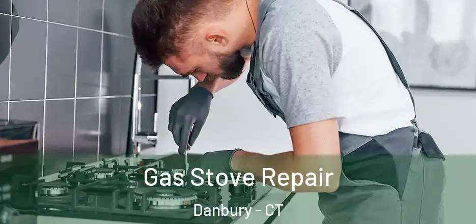  Gas Stove Repair Danbury - CT