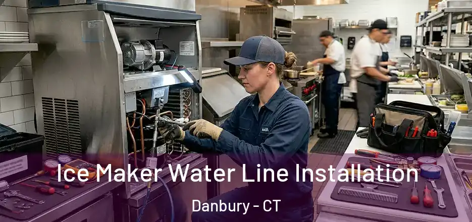  Ice Maker Water Line Installation Danbury - CT