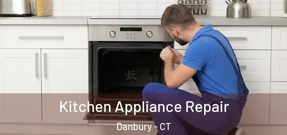  Kitchen Appliance Repair Danbury - CT