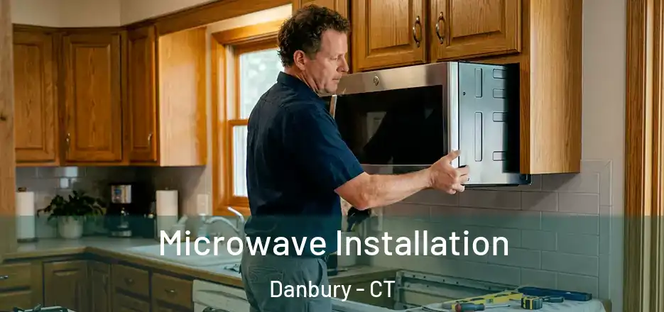  Microwave Installation Danbury - CT