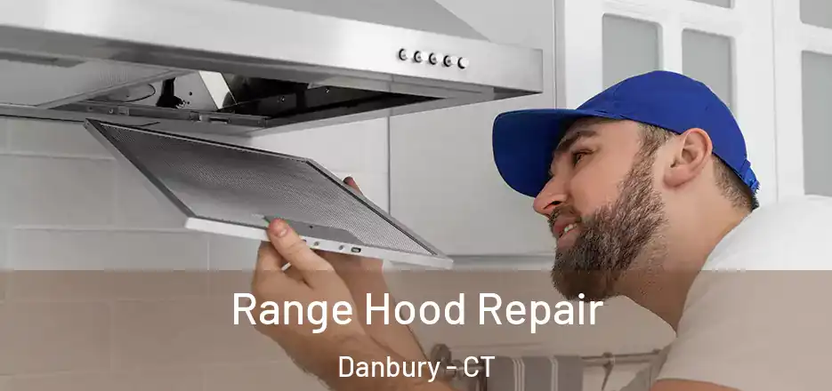  Range Hood Repair Danbury - CT