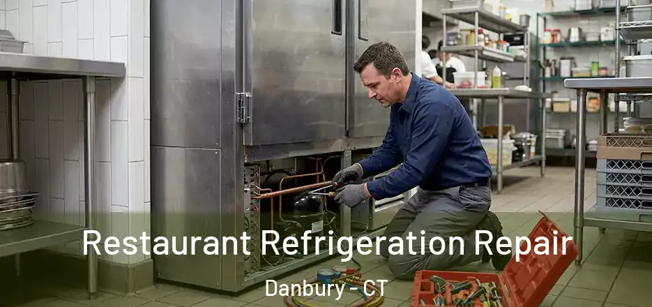 Restaurant Refrigeration Repair Danbury - CT