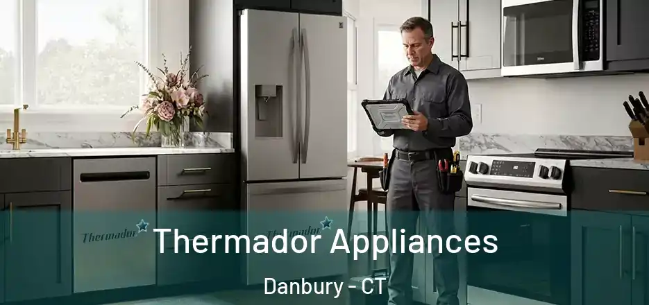  Thermador Appliances Danbury - CT