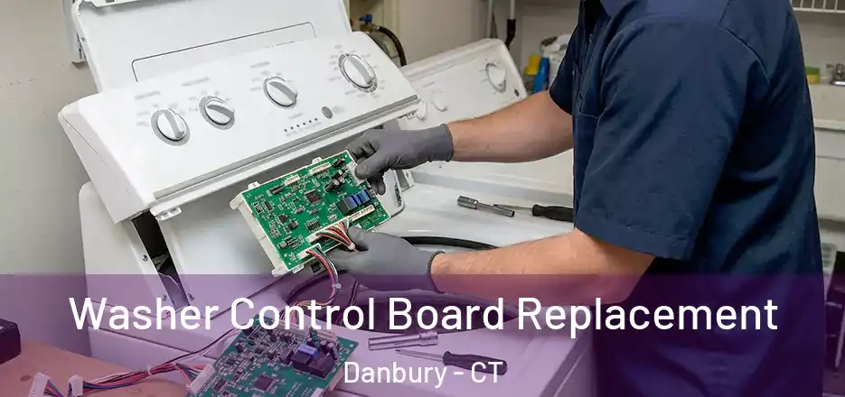  Washer Control Board Replacement Danbury - CT